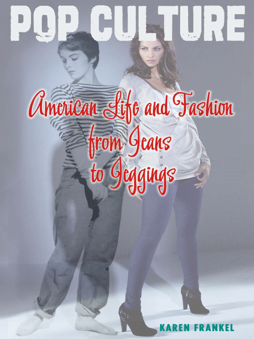 Title details for American Life and Fashion from Jeans to Jeggings by Karen Frankel - Available